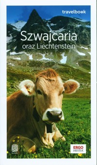 Szwajcaria oraz Liechtenstein Travelbook - Pomykalska Beata, Pomykalski Paweł - książka