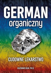 German organiczny - cudowne lekarstwo - Asai Kazuhiko - książka
