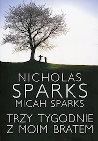 Trzy tygodnie z moim bratem - Sparks Nicholas, Sparks Micah - książka
