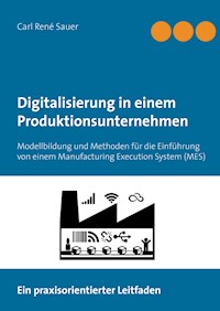 Digitalisierung in einem Produktionsunternehmen - Carl René Sauer - ebook