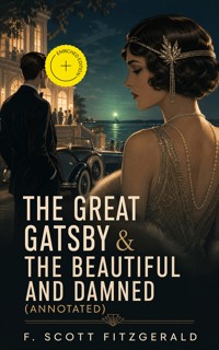 The Great Gatsby & The Beautiful and Damned (Annotated) - F. Scott Fitzgerald - ebook