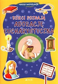 Dzieci poznają adorację eucharystyczną - Gigante Serena - książka