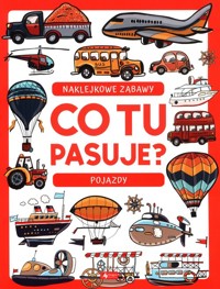 Co tu pasuje? Naklejkowe zabawy Pojazdy -  - książka