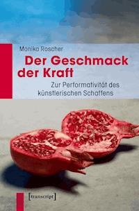 Der Geschmack der Kraft - Monika Roscher - ebook