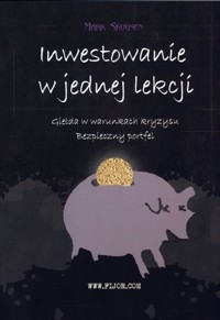 Inwestowanie w jednej lekcji - Mark Skousen - książka