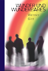 Wunder und Wunderbares - Gitt Werner - ebook