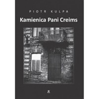 Kamienica Pani Creims - Piotr Kulpa - książka