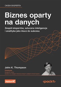 Biznes oparty na danych. - Laney Douglas B., Thompson John K. - książka