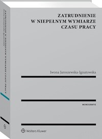 Zatrudnienie w niepełnym wymiarze czasu pracy - Iwona Jaroszewska-Ignatowska - książka