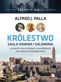 Królestwo Saula Dawida i Salomona - Sekrety Biblii - Palla Alfred J. - książka