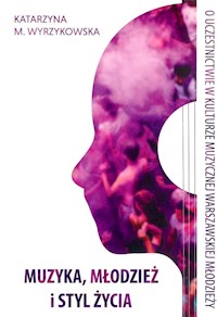 Muzyka, młodzież i styl życia - Wyrzykowska Katarzyna M. - książka