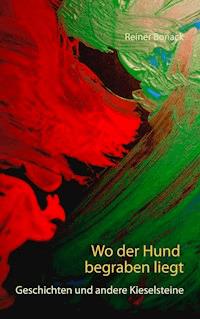Wo der Hund begraben liegt - Reiner Bonack - ebook