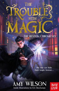 The Hexton Chronicles: The Trouble with Magic - Amy Wilson - ebook