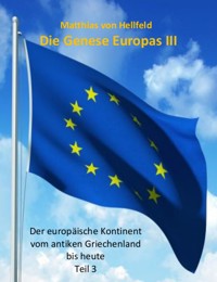 Die Genese Europas III - Matthias von Hellfeld - ebook