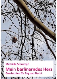Mein berlinerndes Herz - Mathilde Schrumpf - ebook