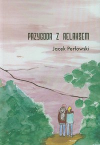 Przygoda z Relaksem - Perłowski Jacek - książka