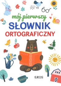 Mój pierwszy słownik ortograficzny -  - książka