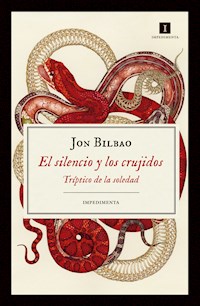 El silencio y los crujidos - Jon Bilbao Lopategui - ebook