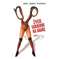 Życie skrojone na miarę. Tom 1 - Janusz „Krawiec” Wiśniewski - ebook + audiobook