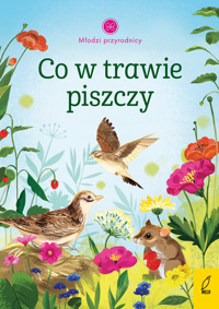 Młodzi przyrodnicy. Co w trawie piszczy - Aleksandra Szpunar - książka