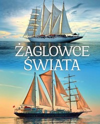 Żaglowce świata - Małgorzata Czarnomska, Ryszard Jędrusik , Norbert Haładaj - książka