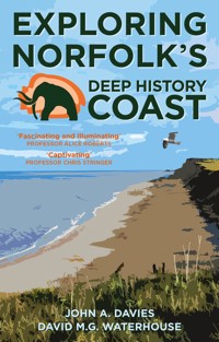 Exploring Norfolk's Deep History Coast - John A. Davies - ebook
