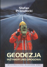 Geodezja inżynieryjno-drogowa - Przewłocki Stefan - książka