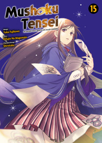 Mushoku Tensei, Band 15 - In dieser Welt mach ich alles anders - Rifujin Na Magonote - ebook