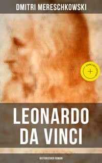 Leonardo da Vinci (Historischer Roman) - Dmitri Mereschkowski - ebook