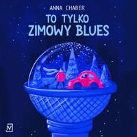 To tylko zimowy blues - Chaber Anna - ebook + audiobook + książka