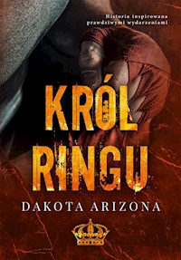 Król ringu - Arizona Dakota,  - książka