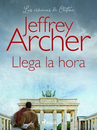 Llega la hora - Jeffrey Archer - ebook