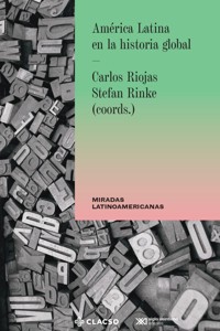 América latina en la historia global - Riojas Carlos - ebook
