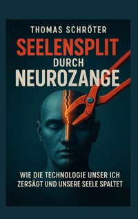 Seelensplit durch Neurozange - Thomas Schröter - ebook