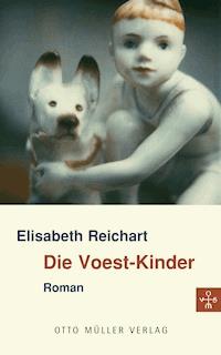 Die Voest-Kinder - Elisabeth Reichart - ebook