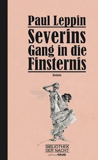 Severins Gang in die Finsternis - Paul Leppin - ebook