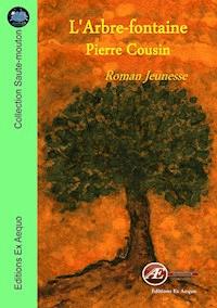 L'Arbre-fontaine - Pierre Cousin - ebook