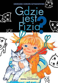 Gdzie jest Fizia? - Korwin-Szymanowski Grzegorz - książka
