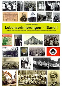 Lebenserinnerungen in Wort und Bild, Band I - Günter Sieling - ebook