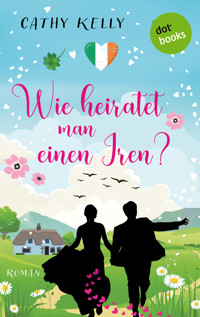 Wie heiratet man einen Iren? - Cathy Kelly - ebook