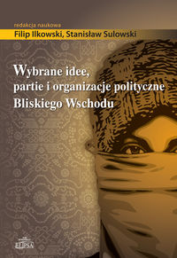 Wybrane idee, partie i organizacje polityczne Bliskiego Wschodu -  - książka