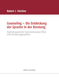 Counseling - Die Entdeckung der Sprache in der Beratung - Robert J. Feinbier - ebook