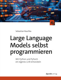 Large Language Models selbst programmieren - Raschka Sebastian - ebook