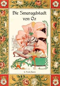 Die Smaragdstadt von Oz - Die Oz-Bücher Band 6 - L. Frank Baum - ebook