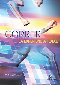 Correr, la experiencia total - George Sheehan - ebook