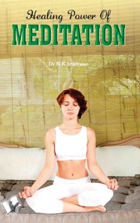 Healing Power Of Meditation - Dr. N.K. Srinivasan - ebook