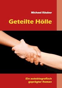 Geteilte Hölle - Michael Räuber - ebook