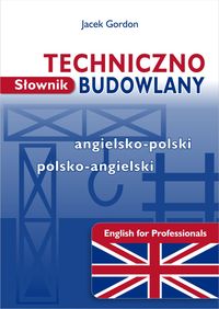 Słownik techniczno-budowlany angielsko-polski polsko-angielski - Gordon Jacek - książka