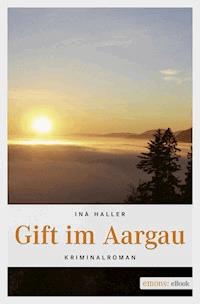 Gift im Aargau - Ina Haller - ebook