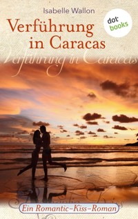 Verführung in Caracas - Isabelle Wallon - ebook